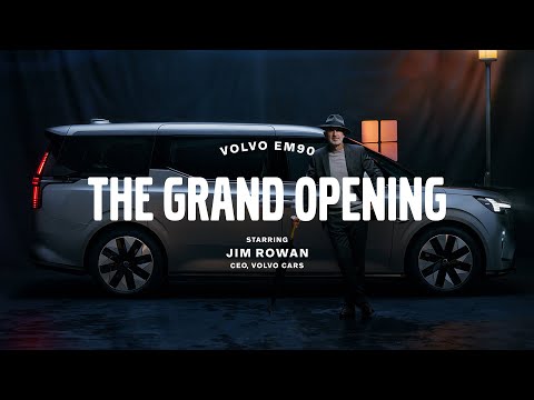 Volvo EM90 – The Grand Opening